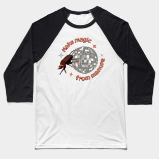 Positive Dung Beetle - Make Magic From Manure Baseball T-Shirt